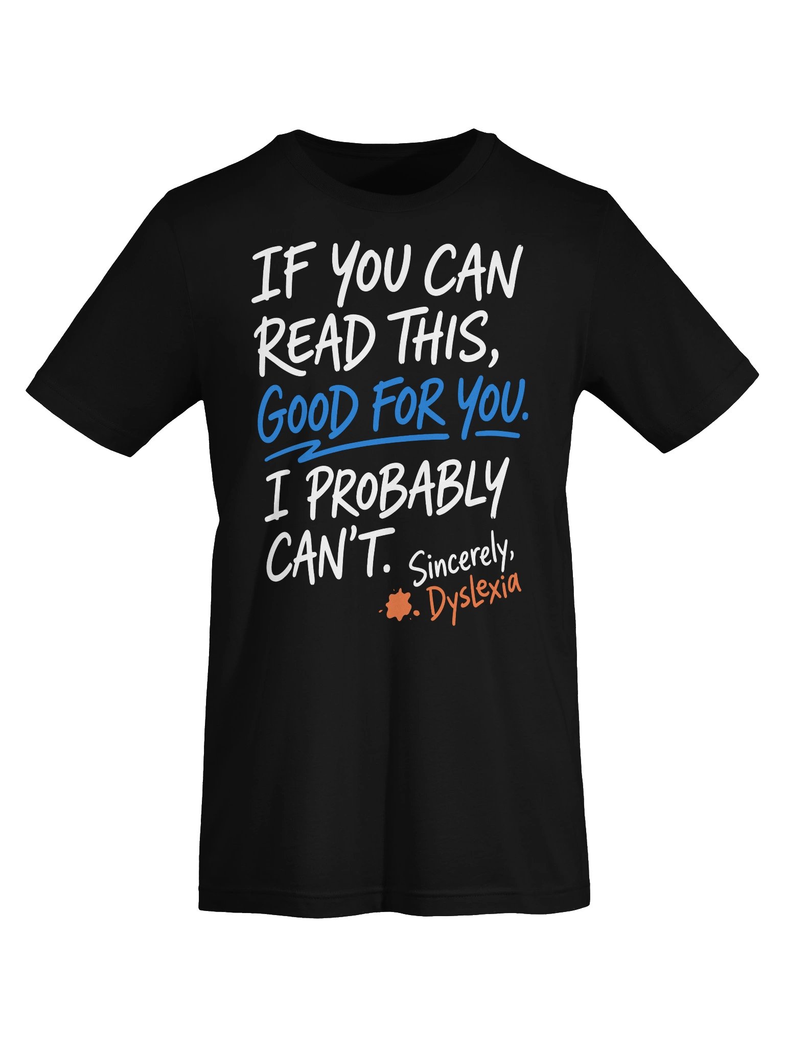 If You Can Read This I Can't Sincerely Dyslexia T-Shirt product image (5)