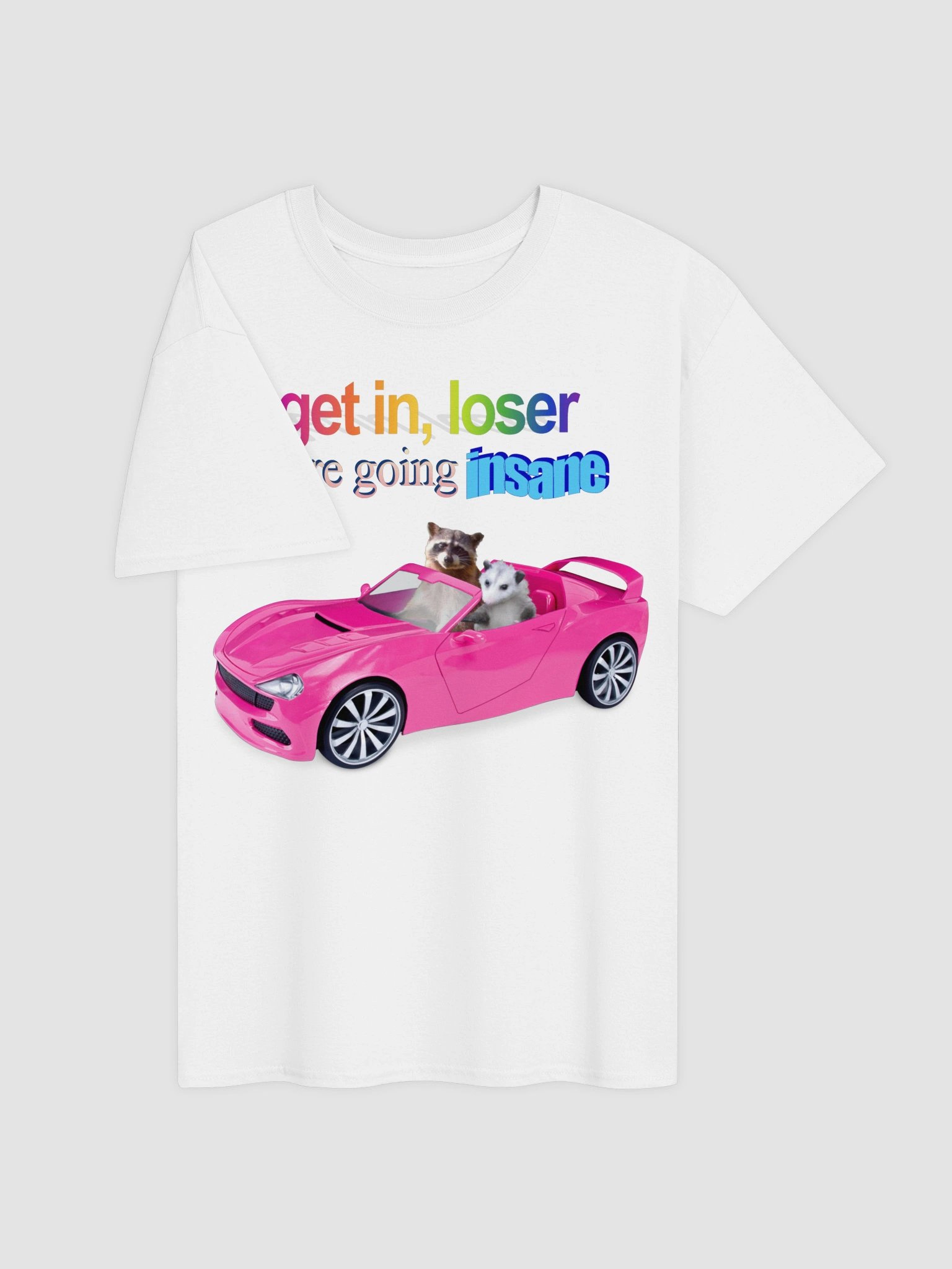 Get in loser, we're going insane T-shirt product image (7)