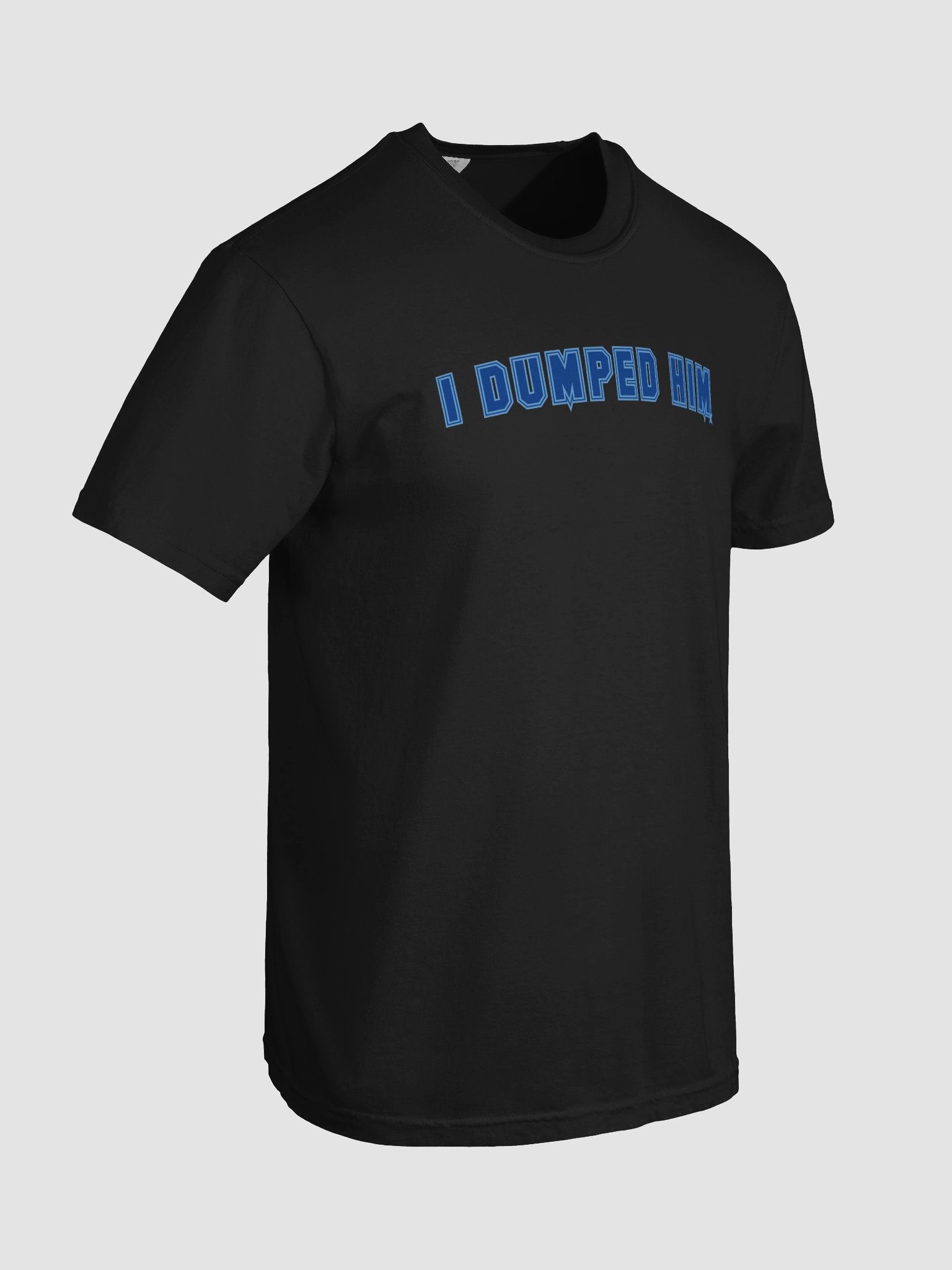 I Dumped Him - Breakup Statement Tee | SYBD Collection product image (3)