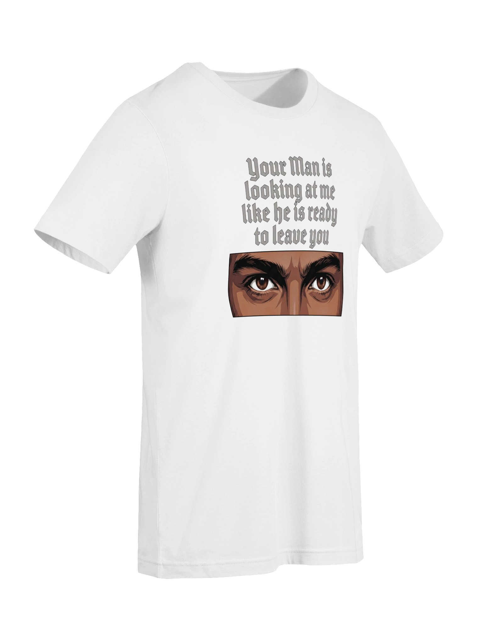 Your man is looking at me Statement Tee (Brown Eyes) product image (57)