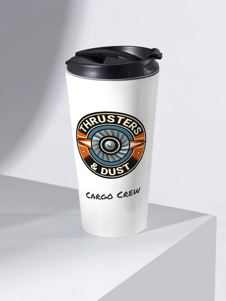 Thrusters & Dust Cargo Crew Travel Cup 15oz product image (1)