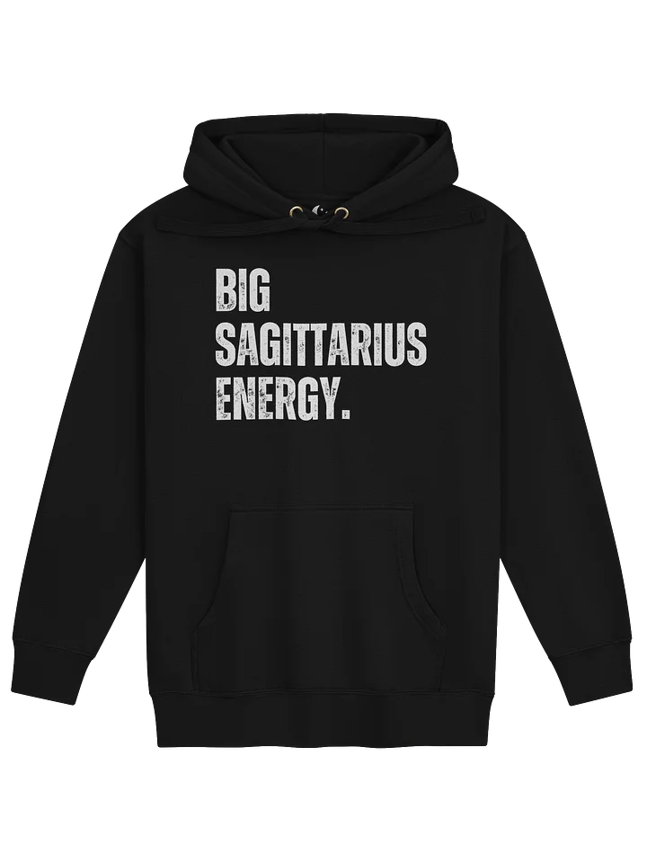 BIG SAGITTARIUS ENERGY Hoodie product image (1)
