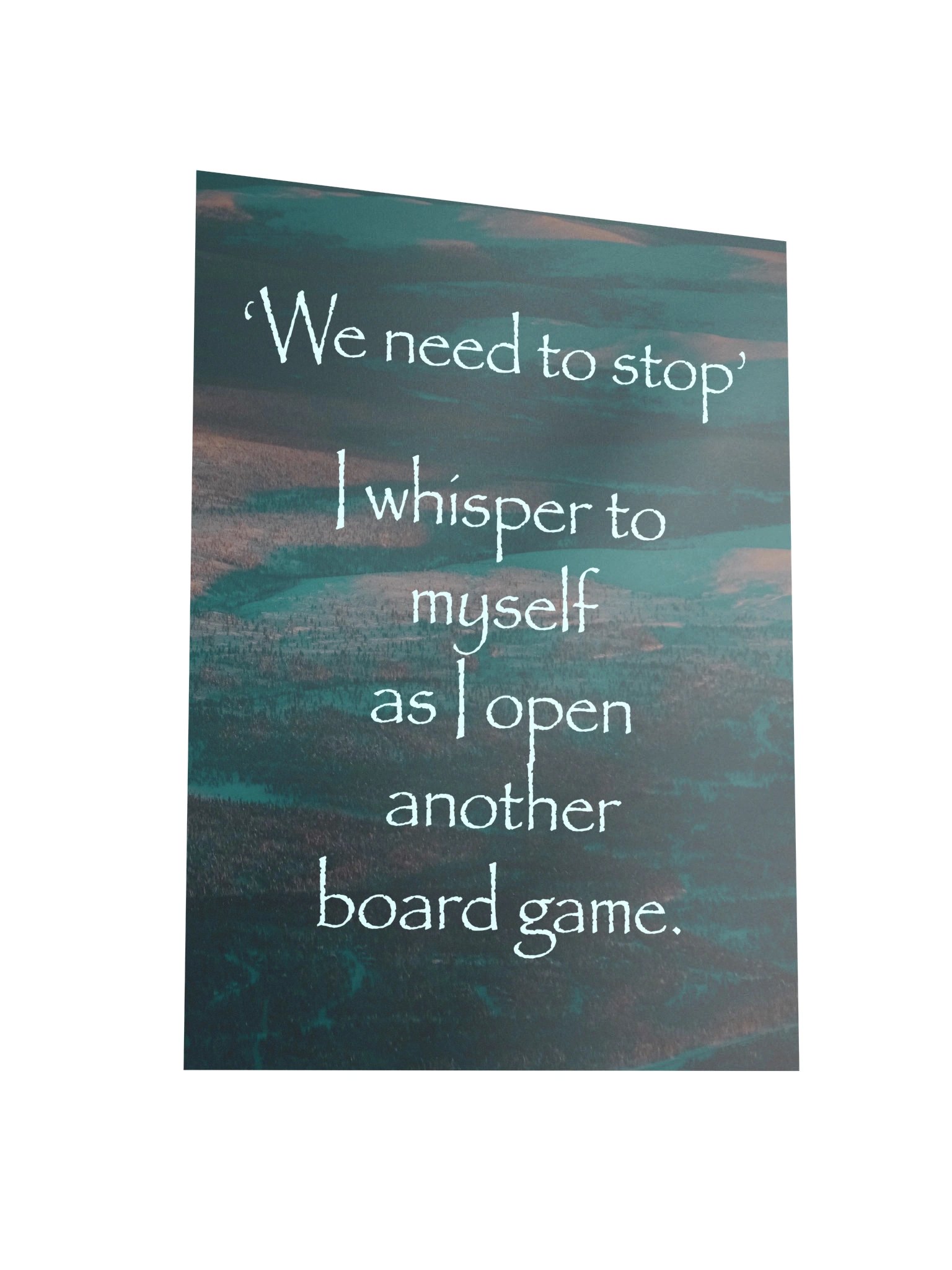 Peaceful Board Game Addiction Quote Poster - UNFRAMED product image (3)