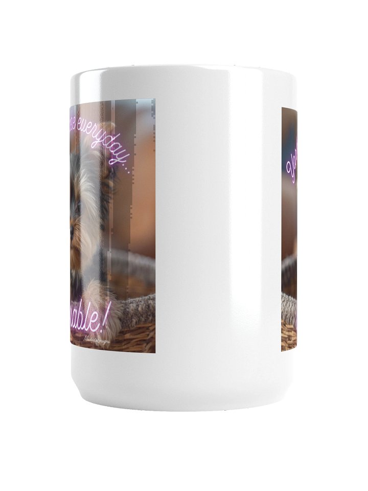 Yorkies Make Every Day Adorable Mug product image (4)