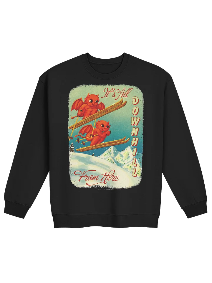 IT'S ALL DOWNHILL FROM HERE - CREWNECK product image (1)