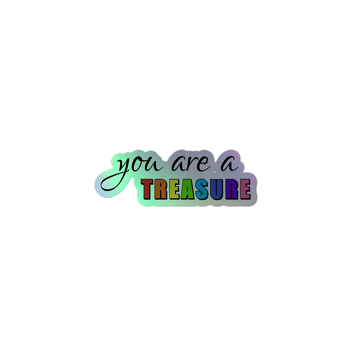 you are a treasure — holographic sticker product image (1)