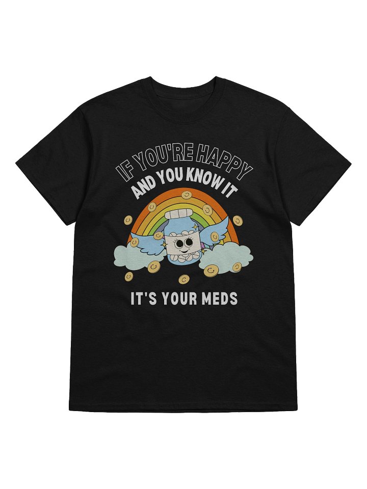 If You're Happy And You Know It T-Shirt product image (9)
