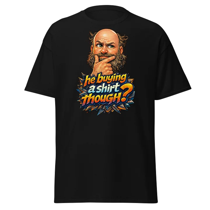He buying a shirt though ? product image (1)