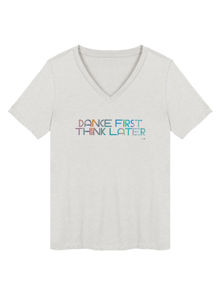 Dance First, Think Later V-Neck Tee product image (56)