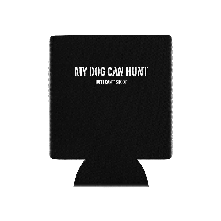 I Can't Shoot Hunting Can Coozie product image (1)