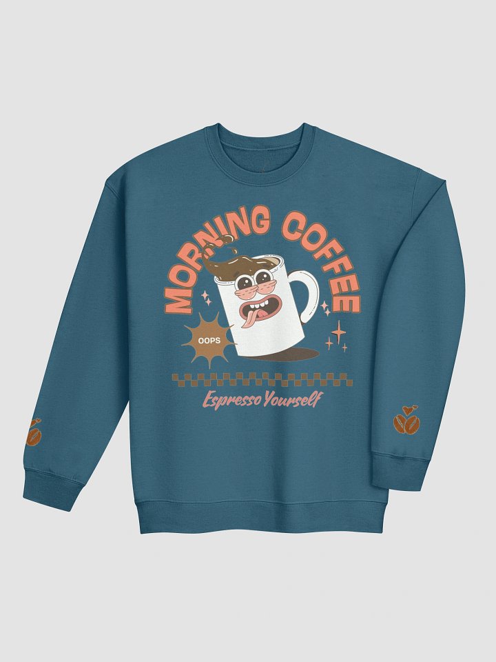 Morning Coffee – Express Yourself Crewneck | Casual Coffee Sweatshirt product image (2)
