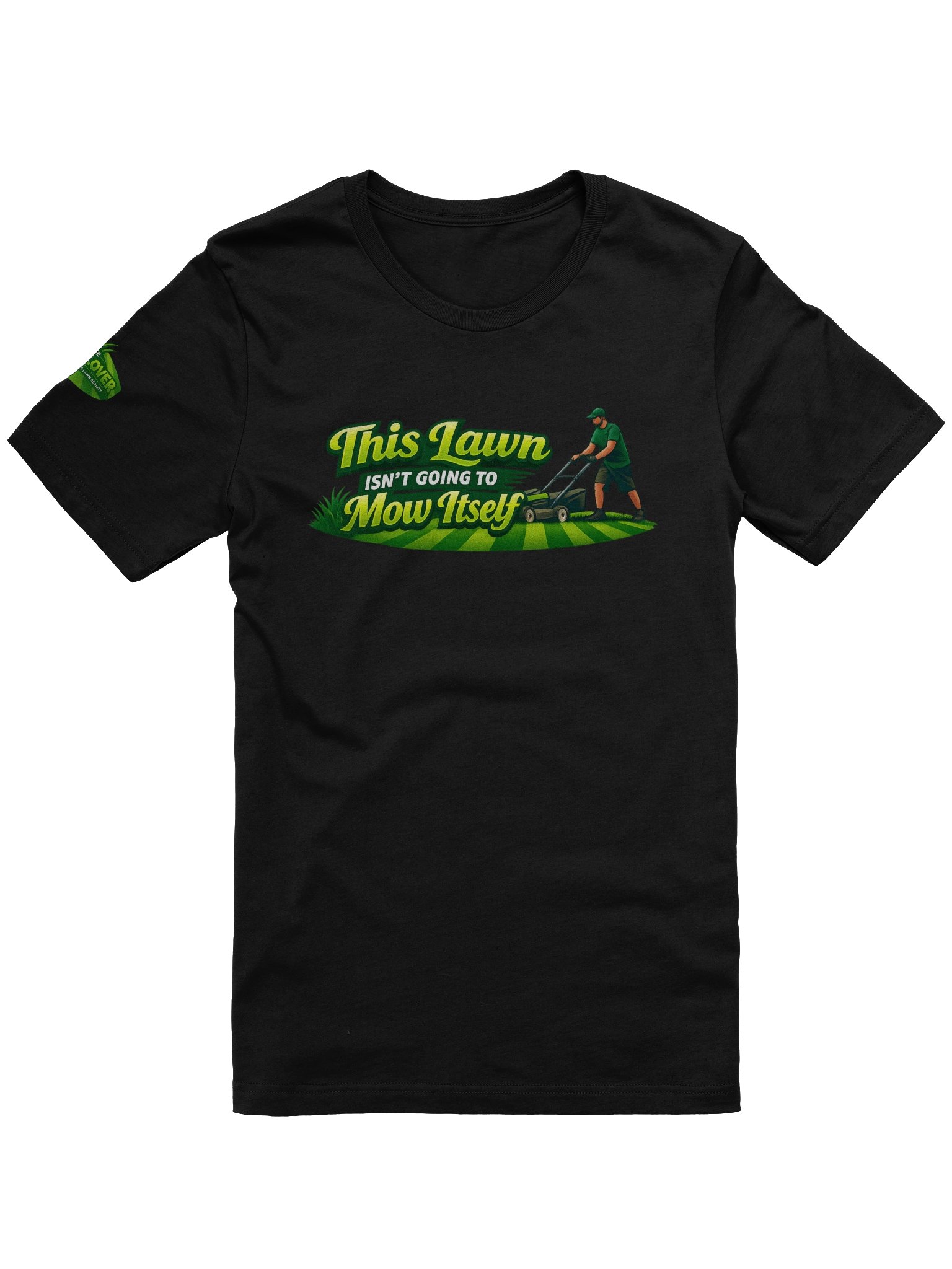 This Lawn Isn’t Going To Mow Itself Tee product image (1)