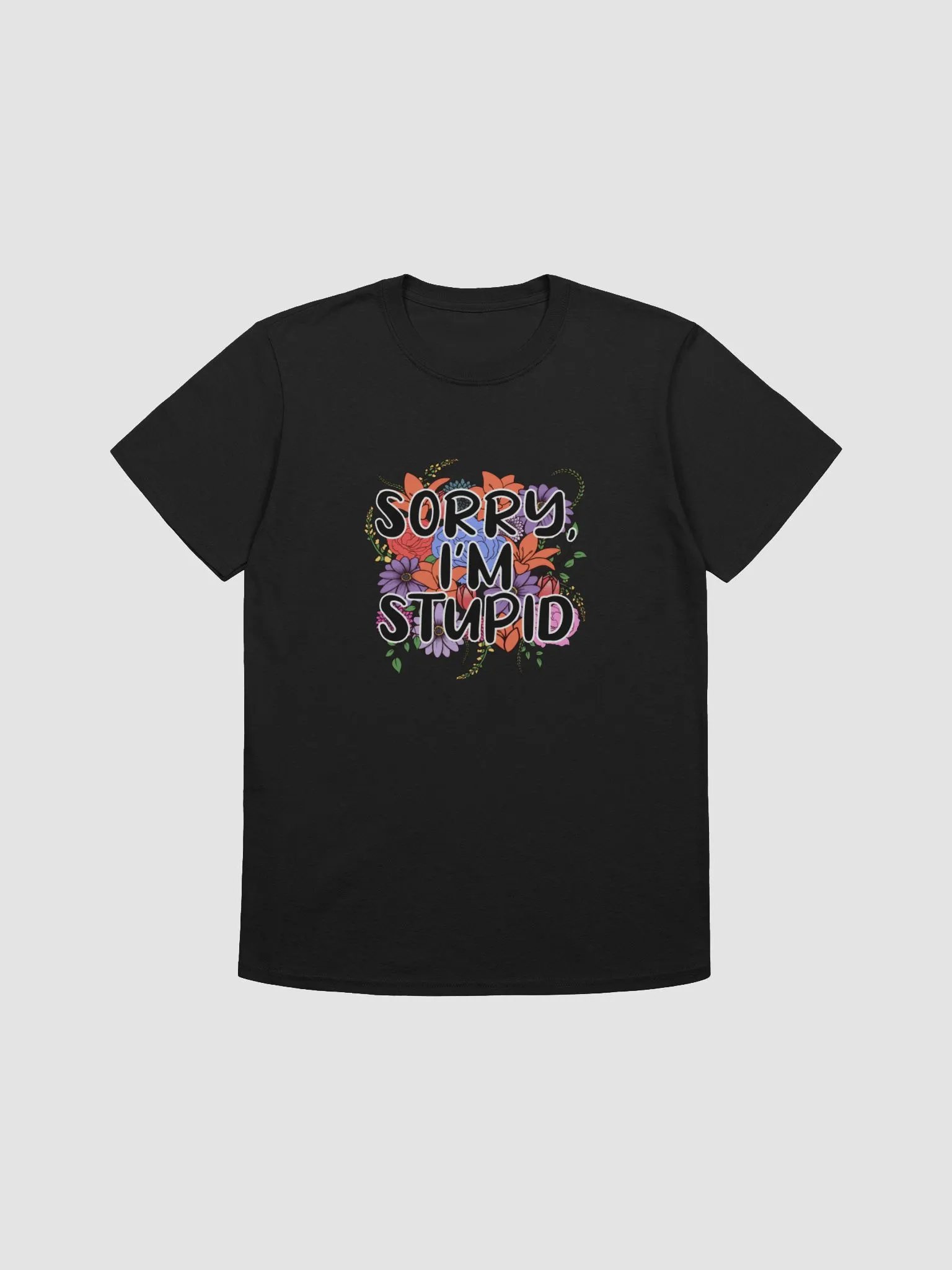 Sorry, I'm Stupid | Softstyle T product image (1)