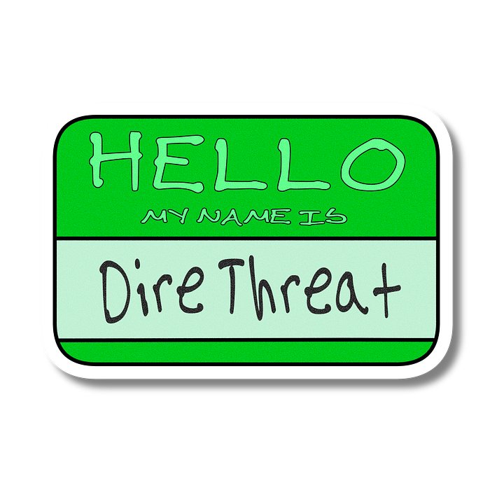 "Hello My Name is: Dire Threat" Green Vinyl Sticker product image (2)