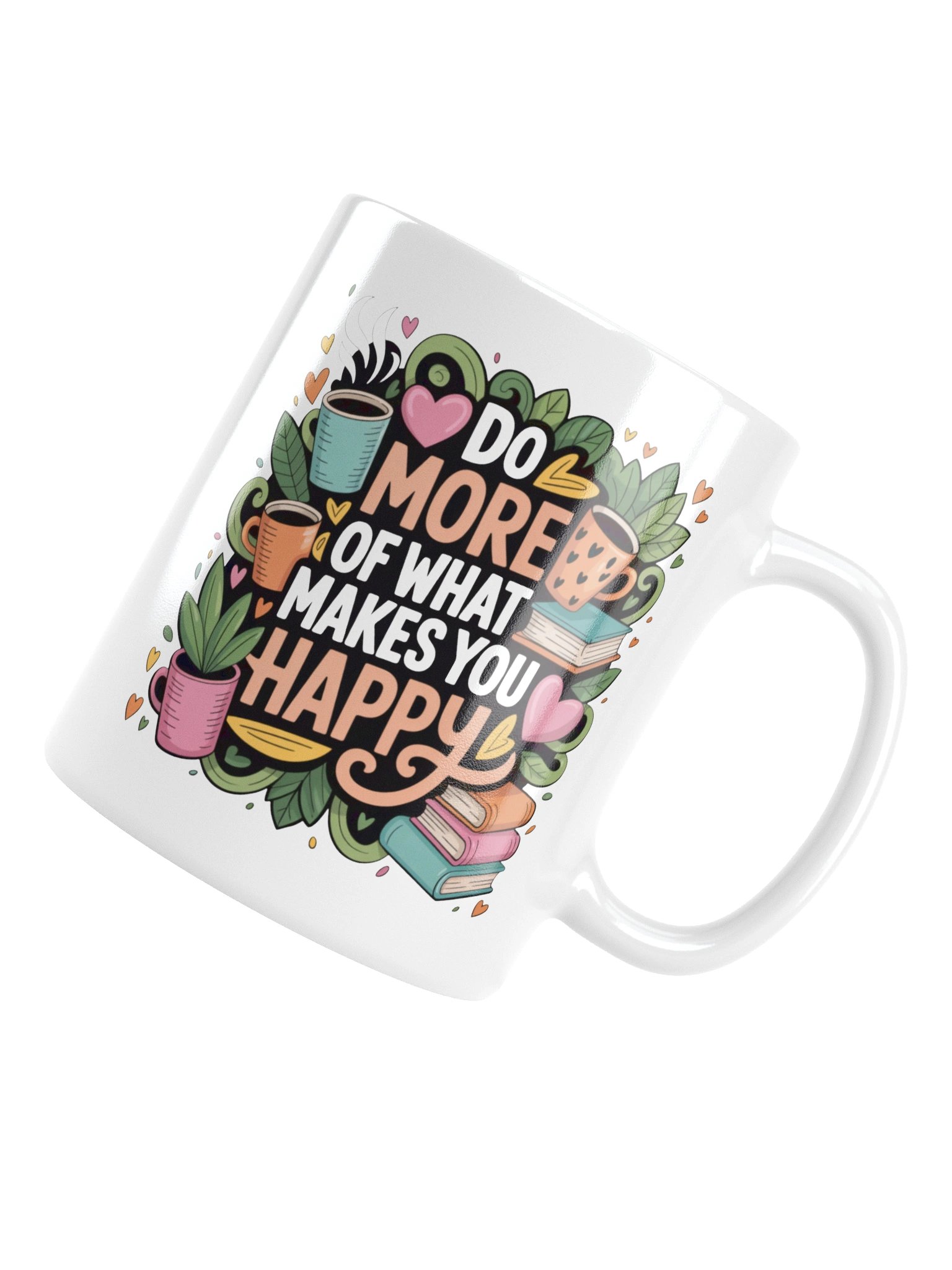 Do More of What Makes You Happy Coffee Mug – Lifestyle Inspiration product image (6)