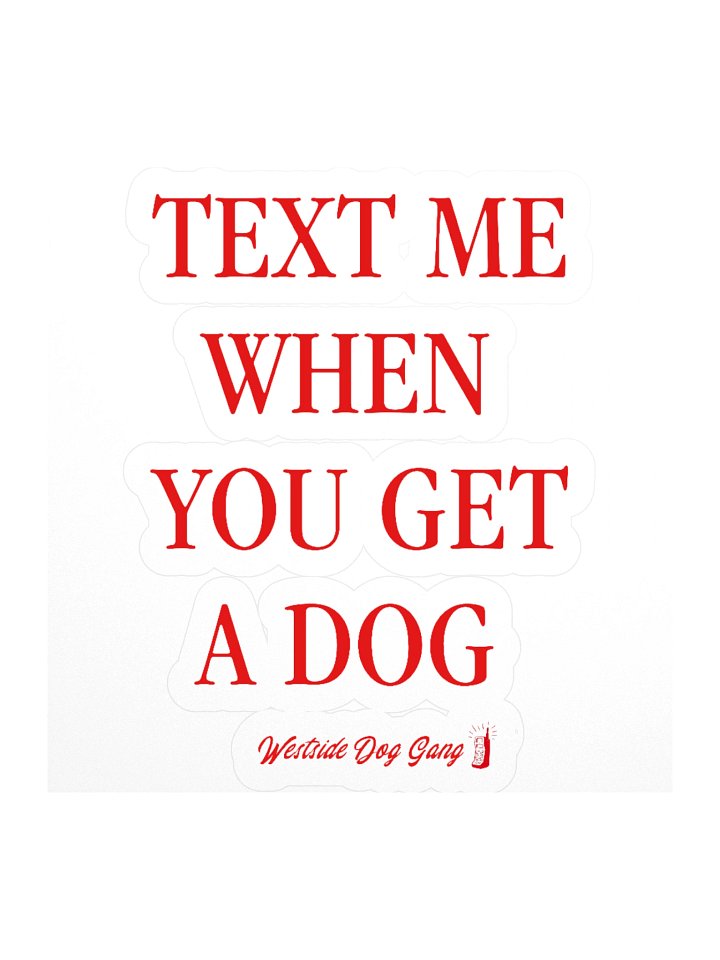 STICKER // Text me when you get a dog product image (1)