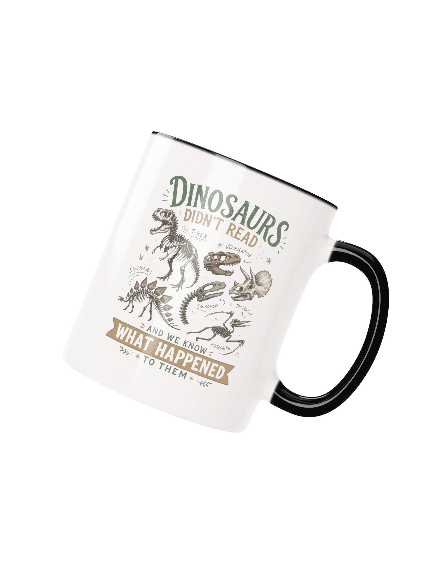History Teacher Coffee Mug Dinosaurs Didn’t Read product image (25)