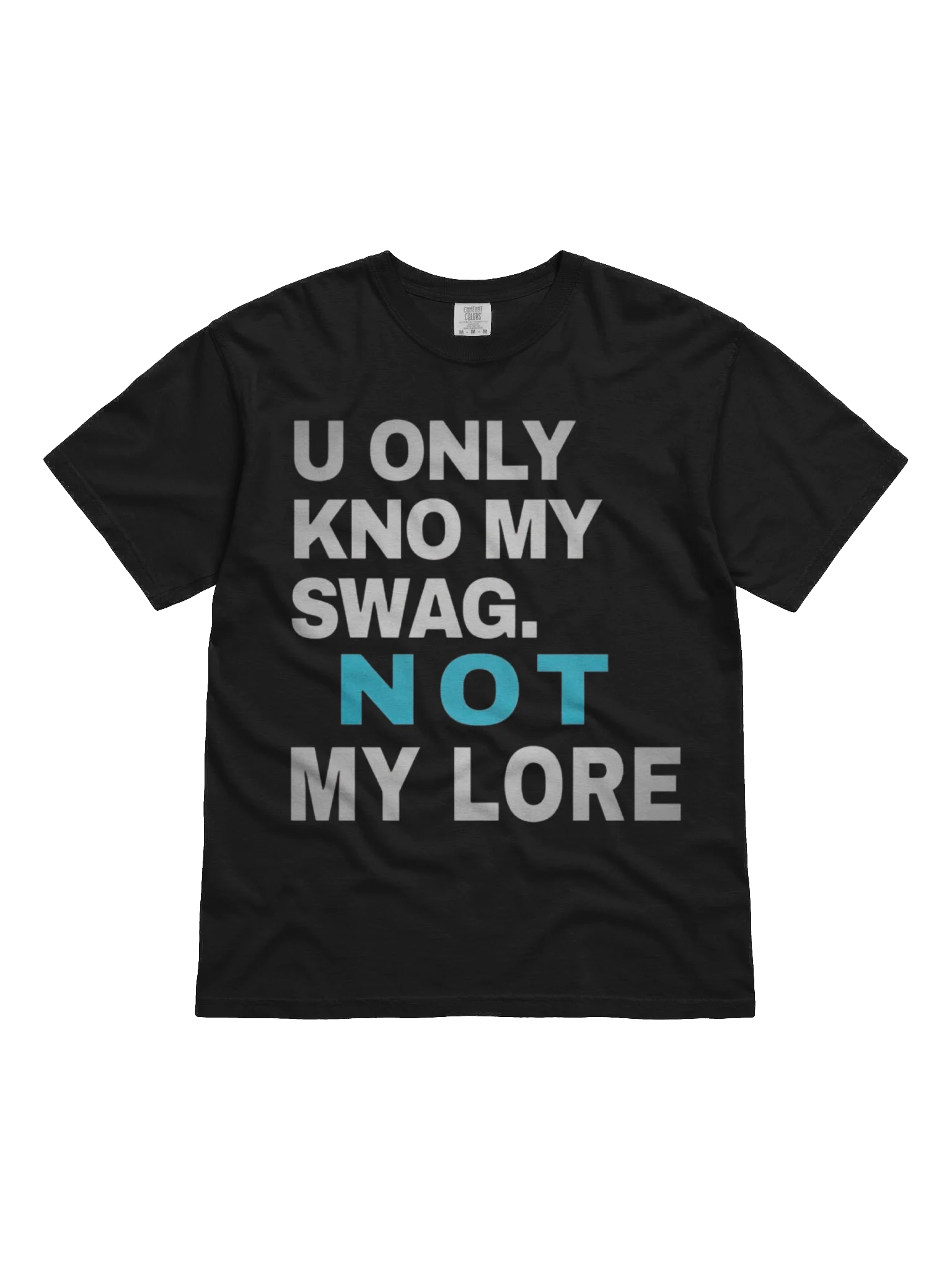 you only know my swag not my lore tee product image (1)