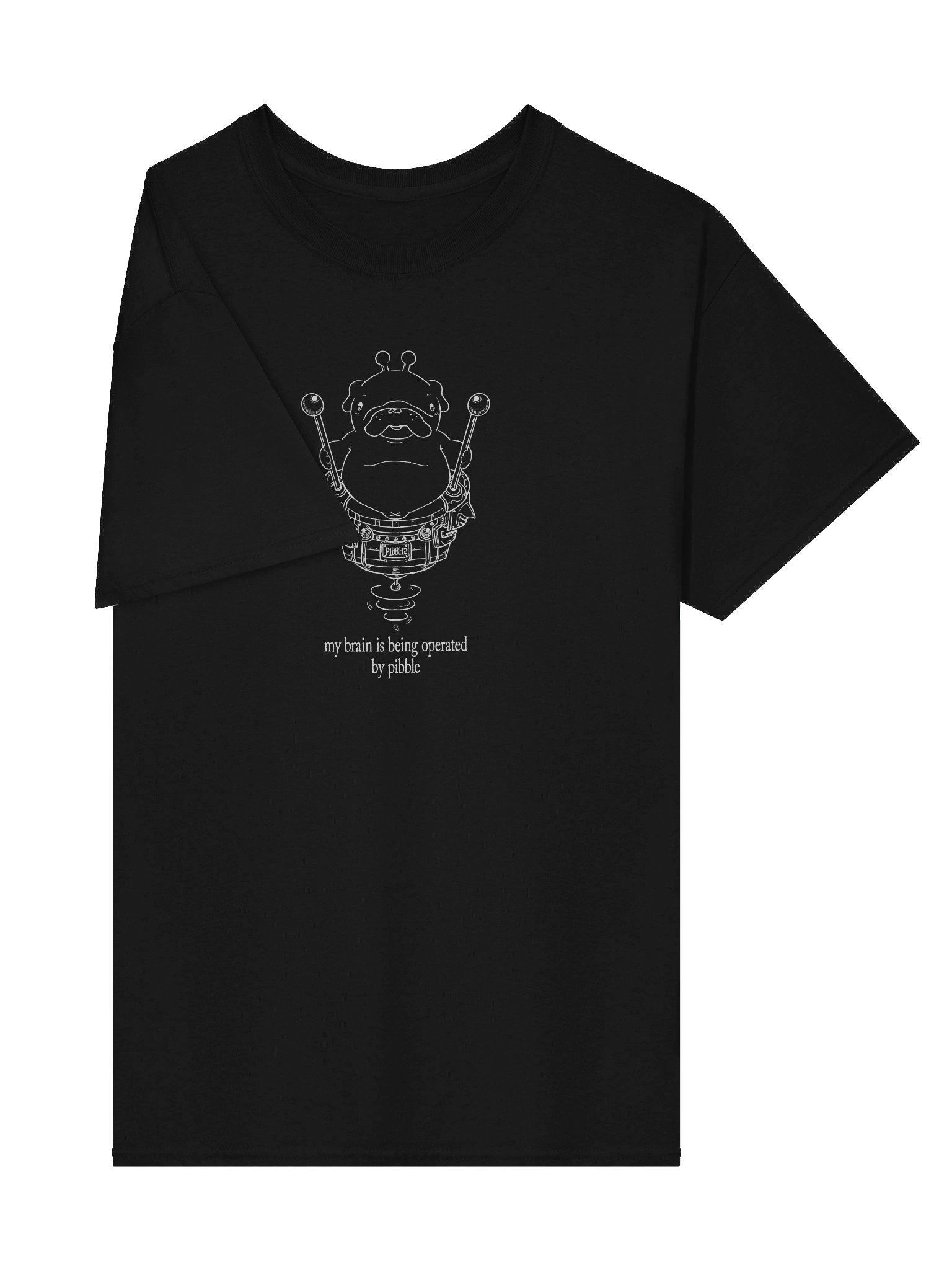 I AM BEING OPERATED BY A PIBBLE TEE product image (15)