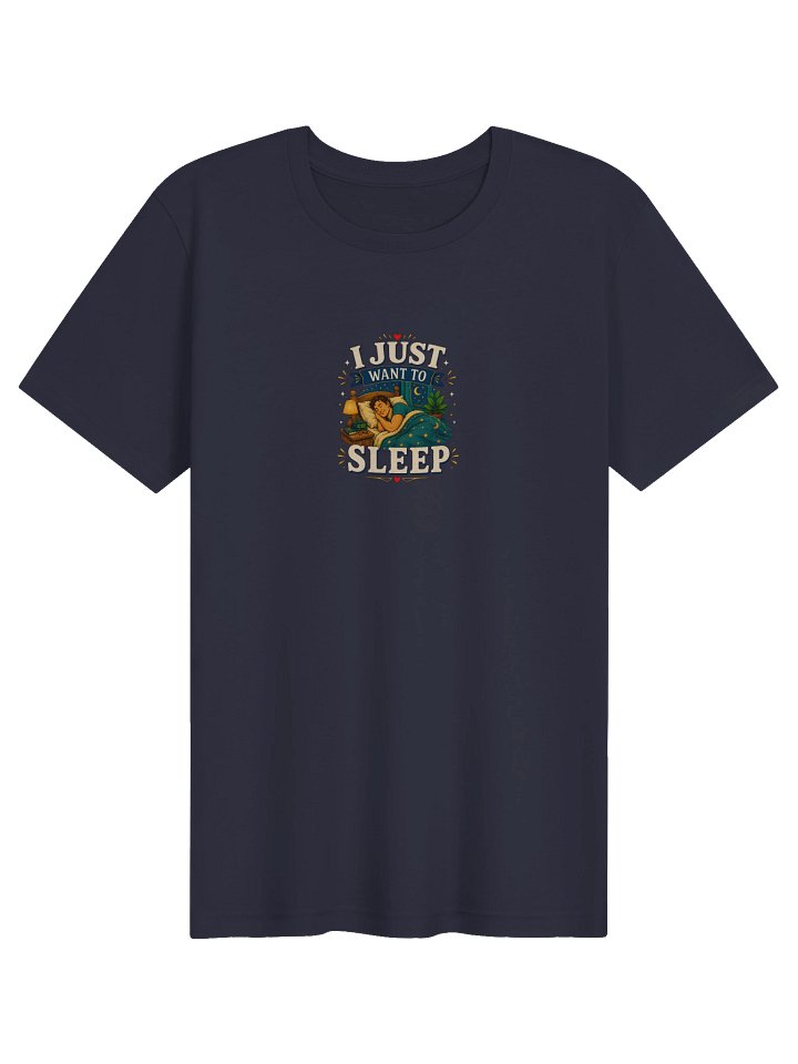I Just Want To Sleep Tee product image (1)