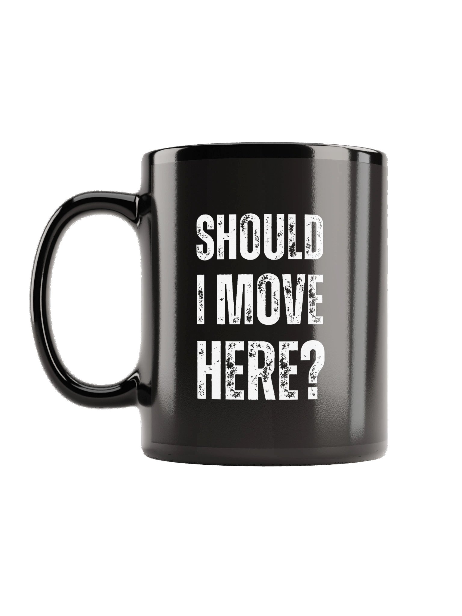 Should I Move Here Black Mug product image (1)