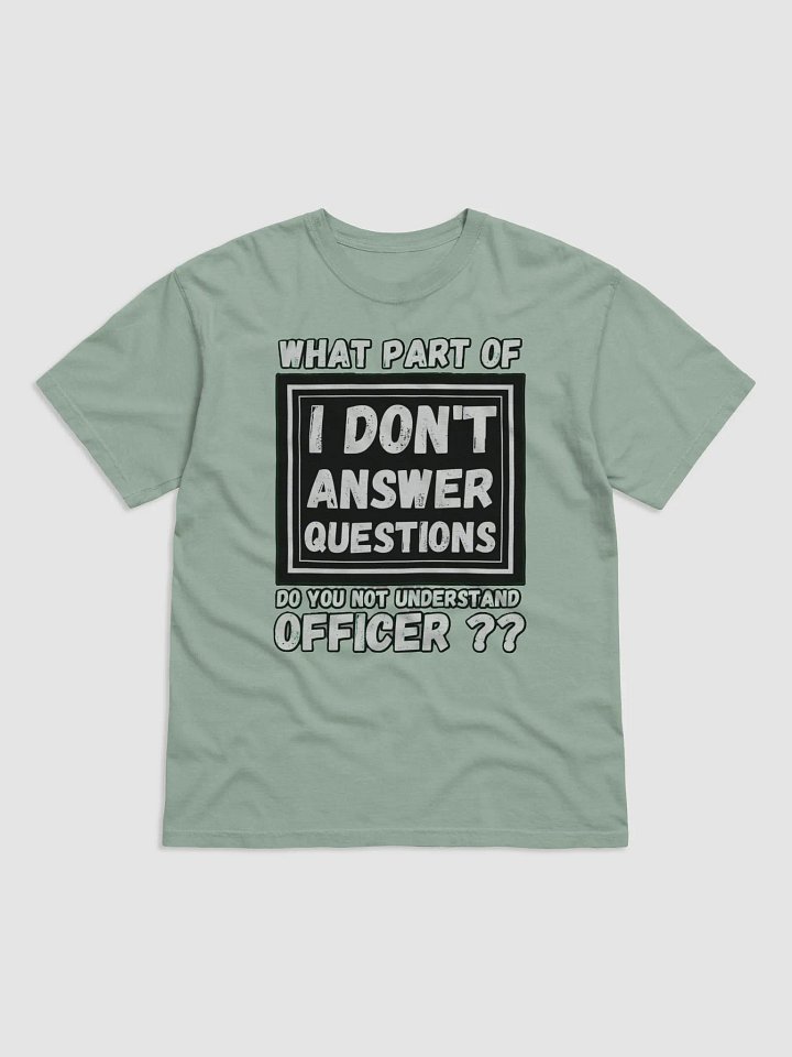 I DON'T ANSWER QUESTIONS product image (1)