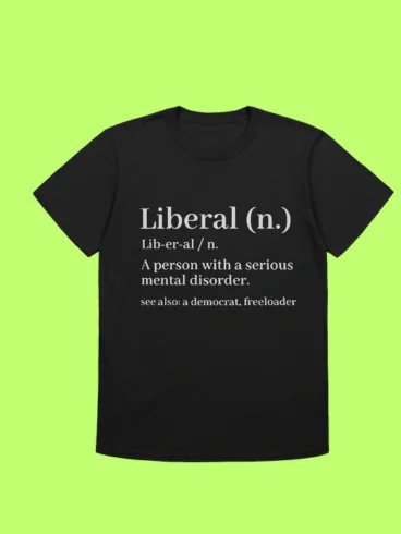 Liberal Definition A Person With Serious Mental Disorder Shirt product image (114)