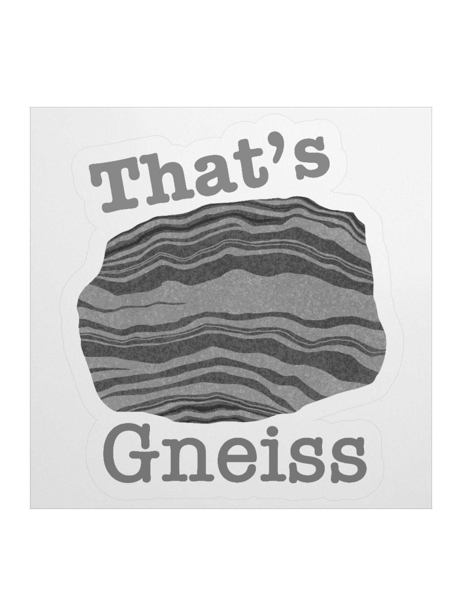 That's Gneiss Kiss Cut Sticker product image (1)