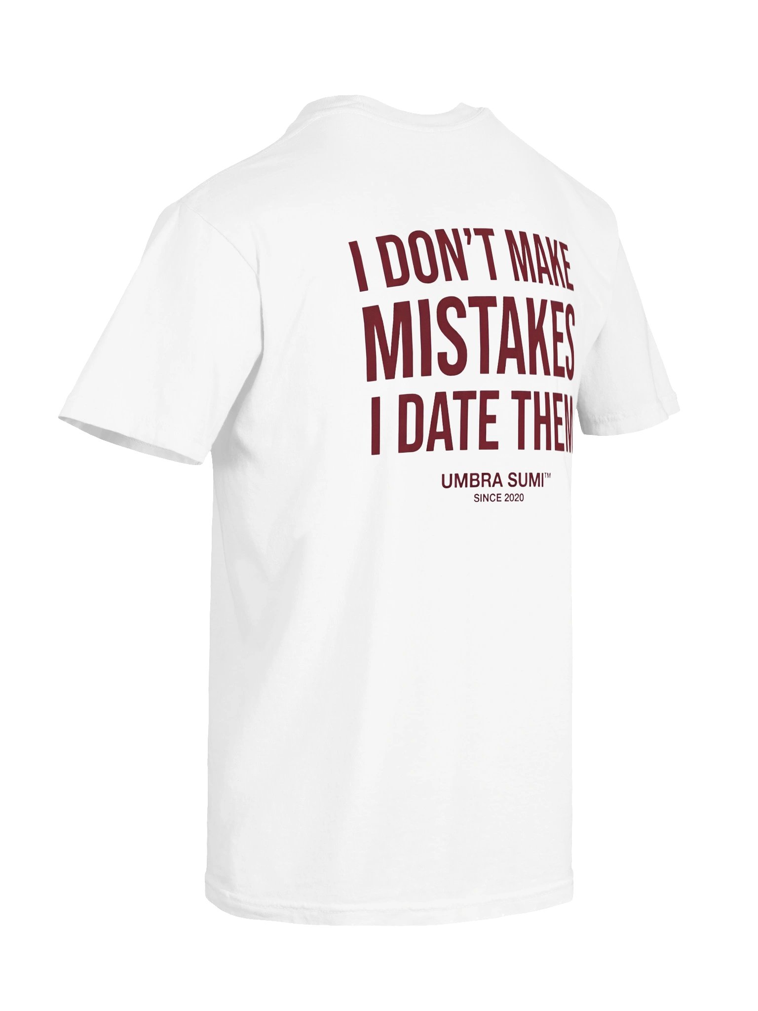 I Don't Make Mistakes I Date Them Funny Unisex T-Shirt product image (4)
