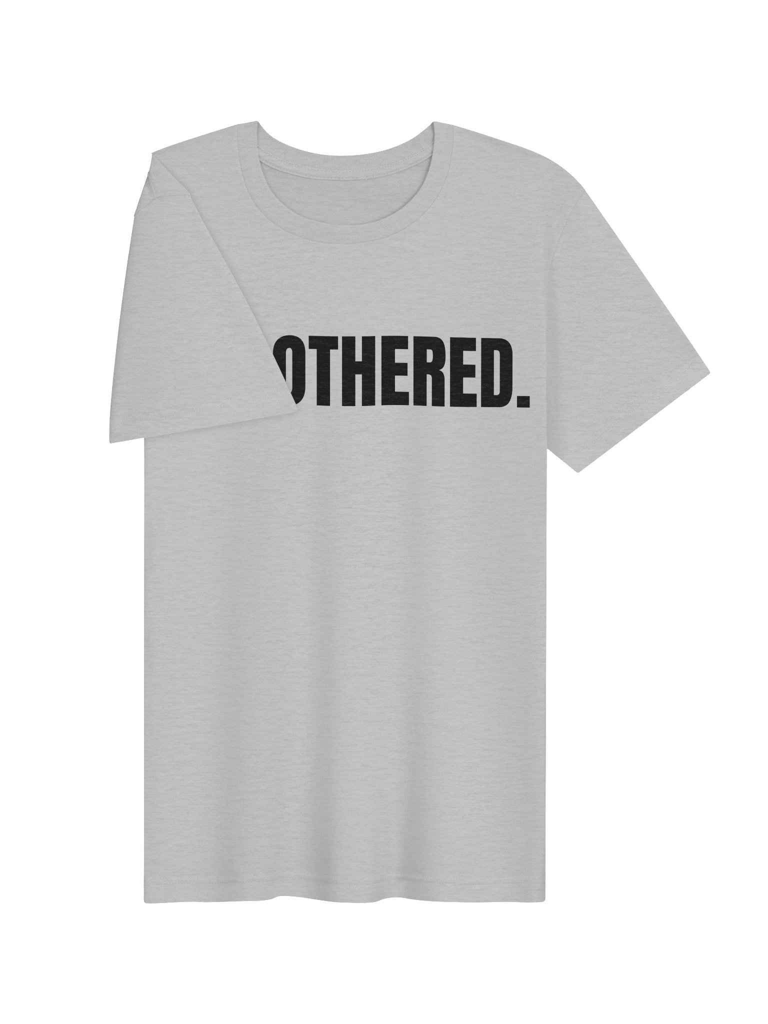 UNBOTHERED. Tee product image (3)