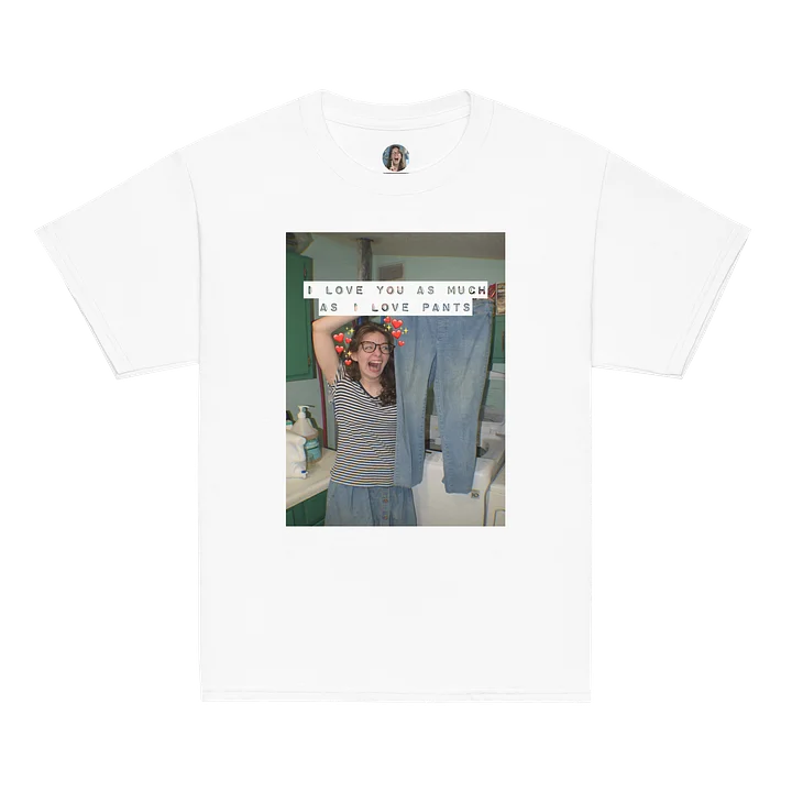 I Love You as Much as I Love PANTS Youth Unisex T-Shirt product image (2)