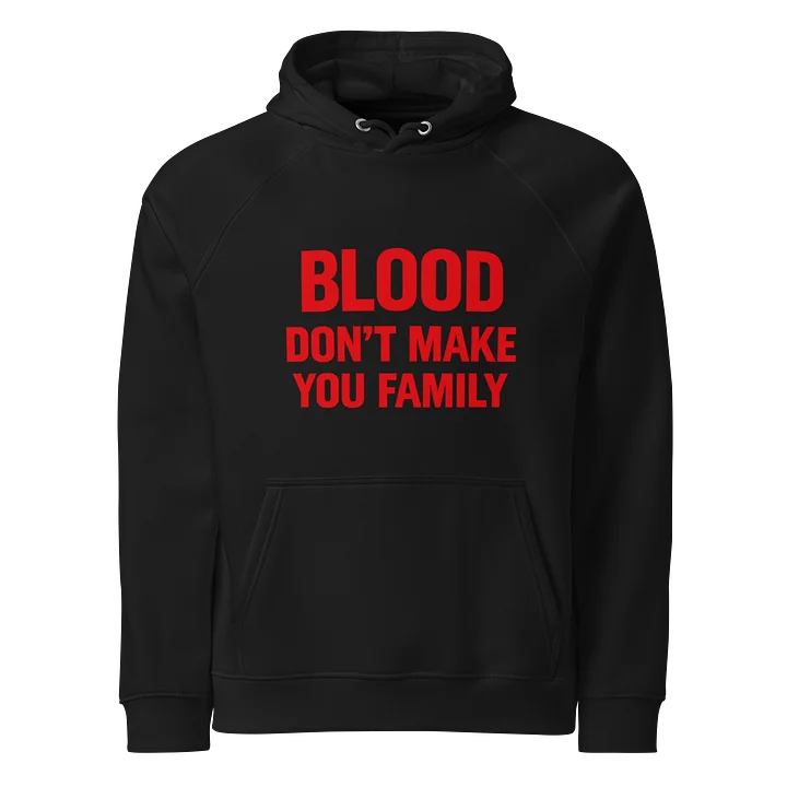 Blood Don't Make You Family Hoodie product image (1)