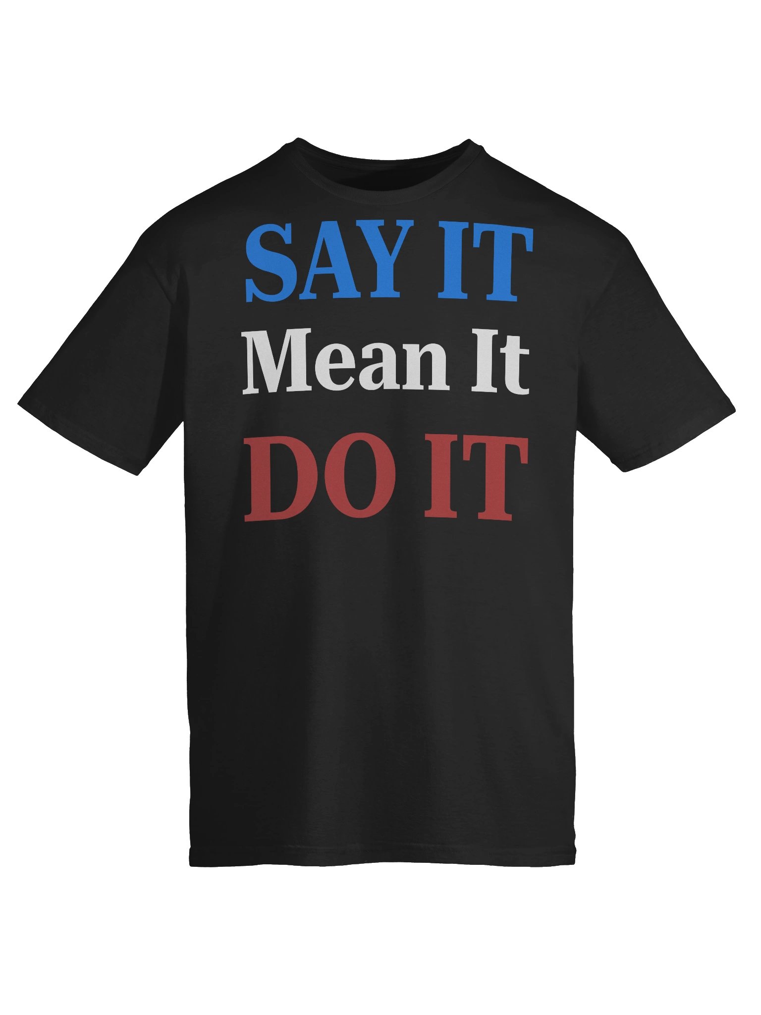 Unisex Say It, Do It, Mean It T-Shirt product image (11)