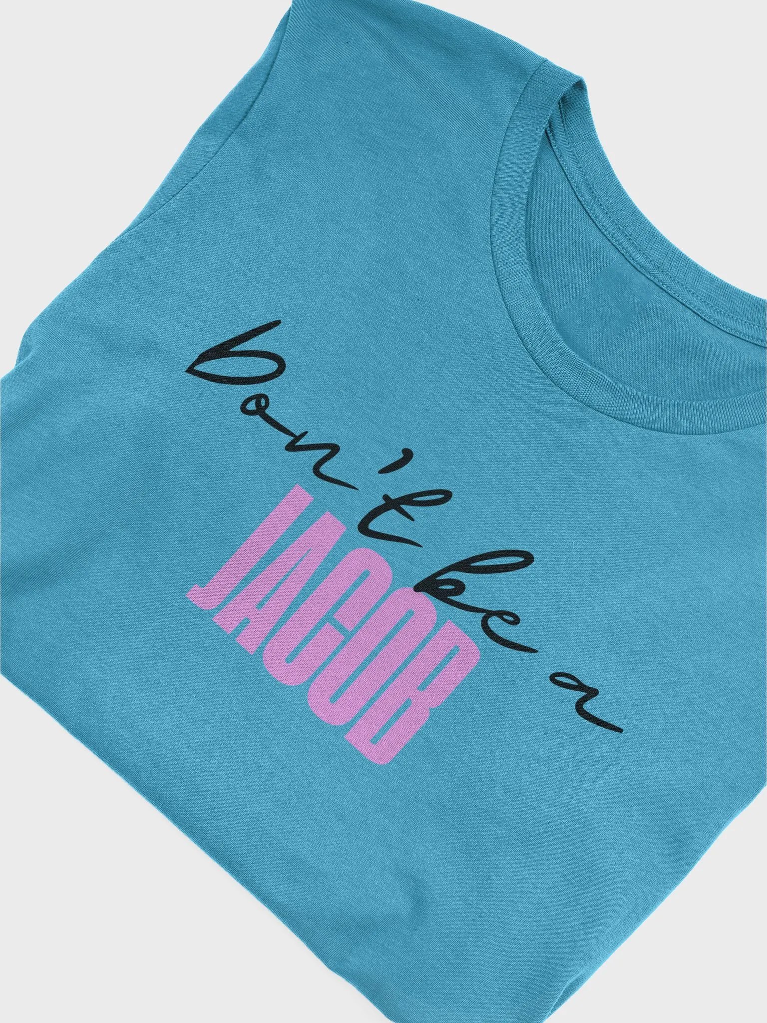 Don't be a JACOB Tee product image (21)