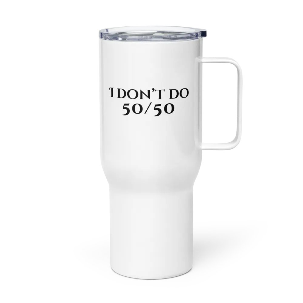 I Don't Do 50/50 Fifty Travel Mug product image (3)