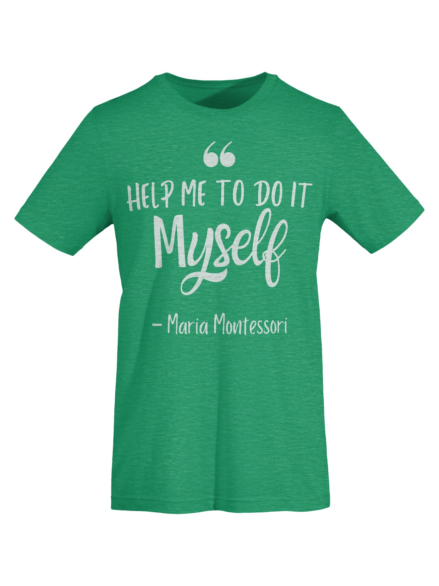 Supersoft T-Shirt by Bella+Canvas - "Help Me To Do It Myself" (Quote on Front) product image (37)