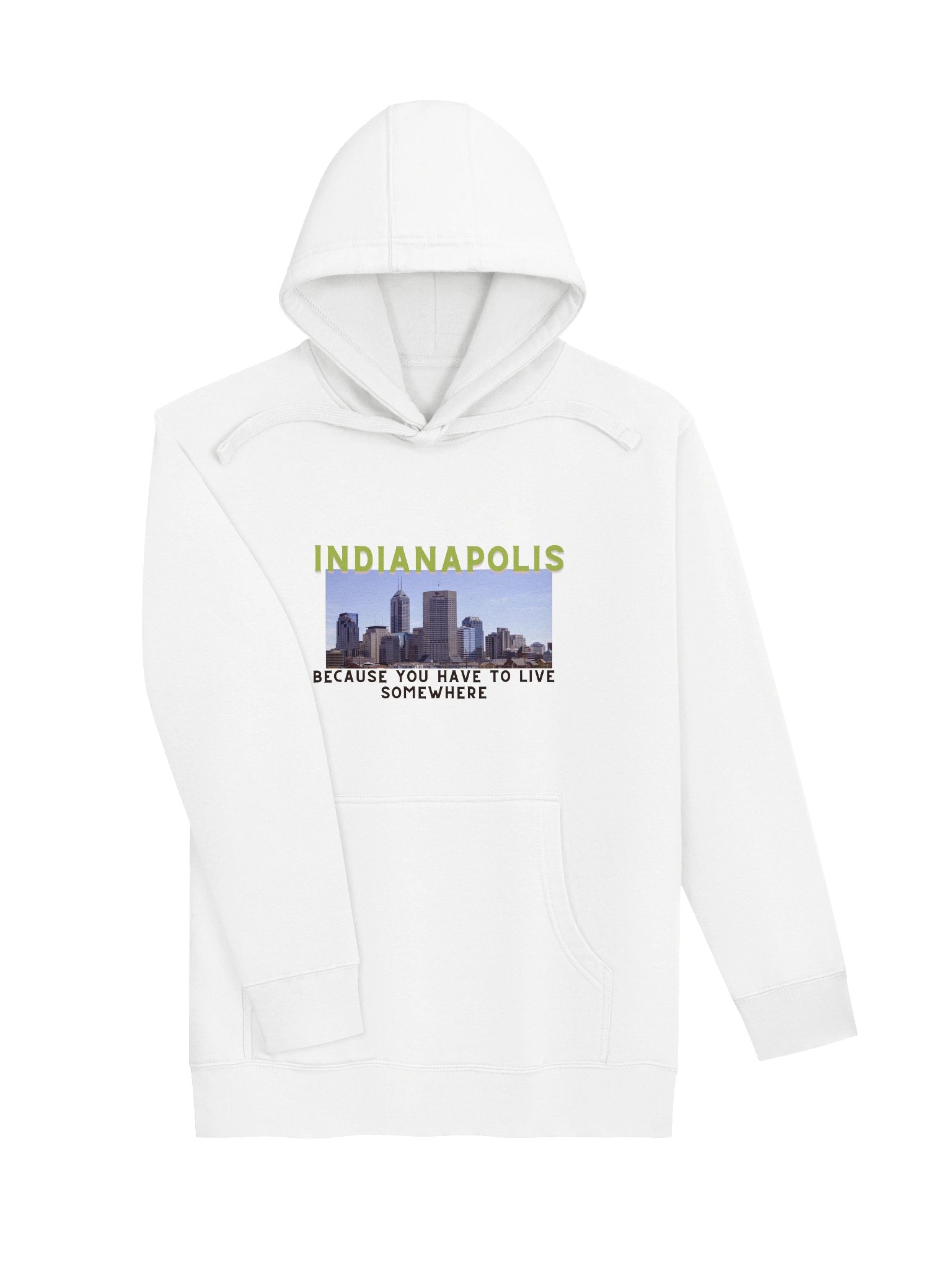 Indianapolis: Because You Have to Live Somewhere Hoodie product image (3)