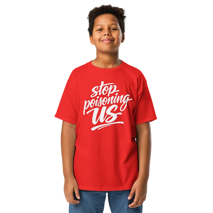 Youth Stop Poisoning Us Tee product image (26)