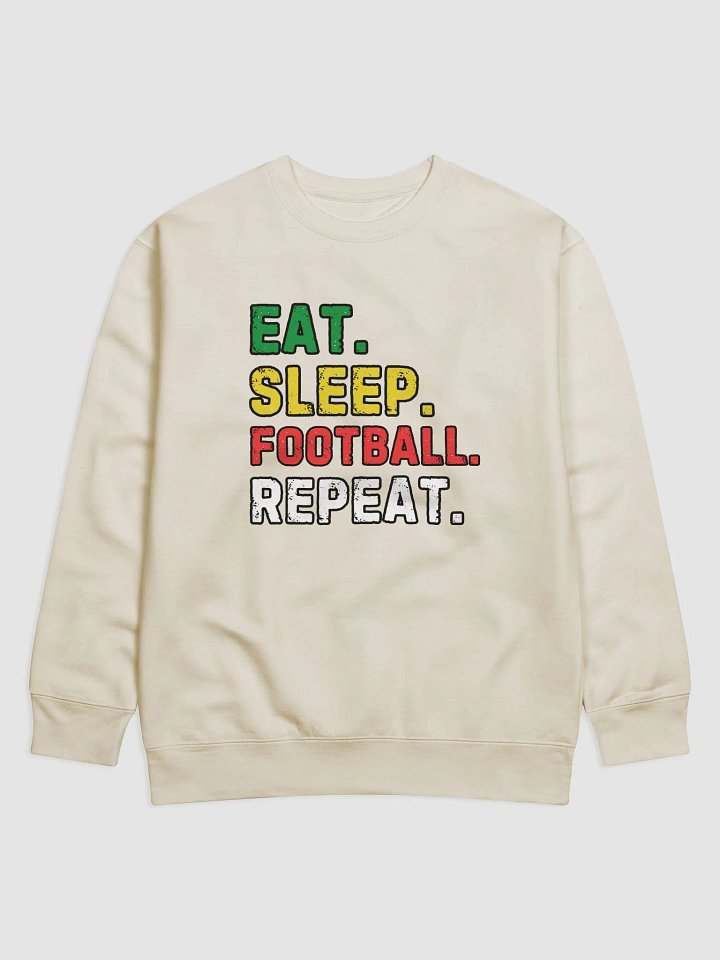Eat. Sleep. Football. Repeat. Sports Funny Sweatshirt product image (8)