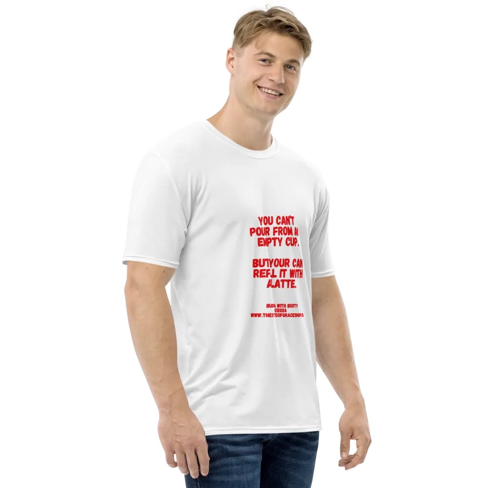 BUDDHA WITH BOOTY TEES 4 U FOR MEN - “You can’t pour from an empty cup. But you can refill it with a latte.” product image (4)