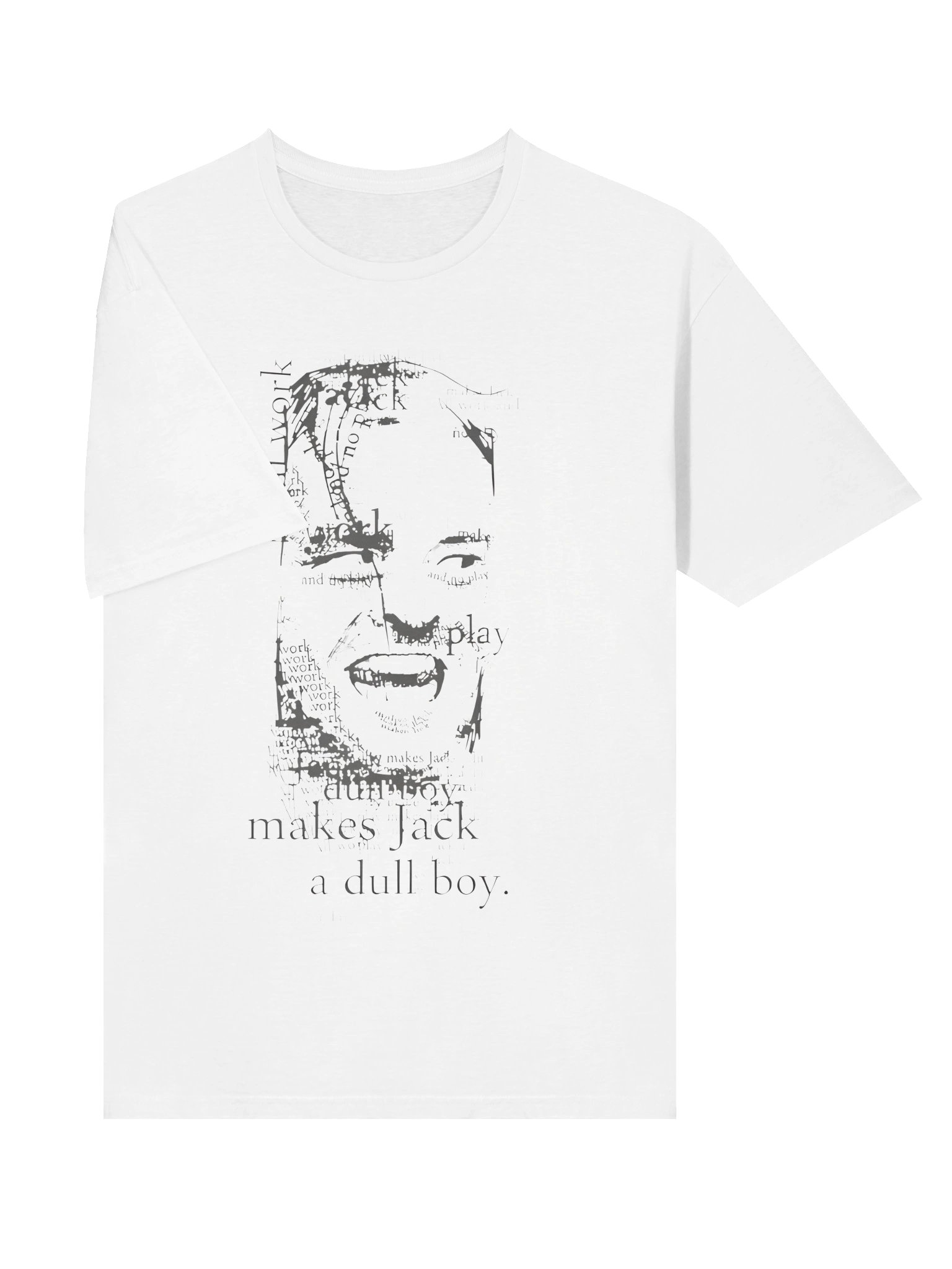 All Work And No Play Makes Jack A Dull Boy T-Shirt product image (3)