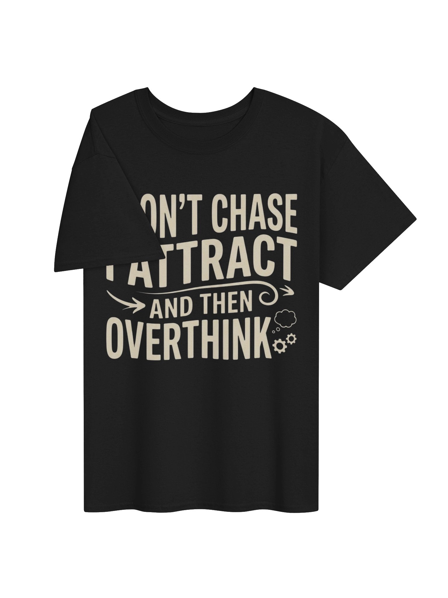 ✨ I DON’T CHASE, I ATTRACT… THEN I OVERTHINK 🧠 product image (4)