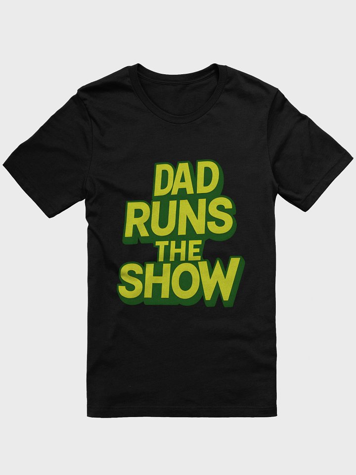 Funny Dad Shirts – "Dad Runs the Show" Graphic Tee for Father’s Day product image (73)