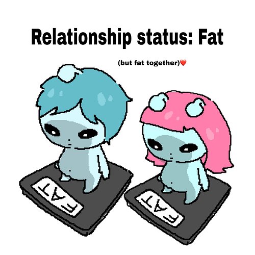 fat but happy 

#relationshipmeme #couplepost #ziggyandzoop #love #relationships