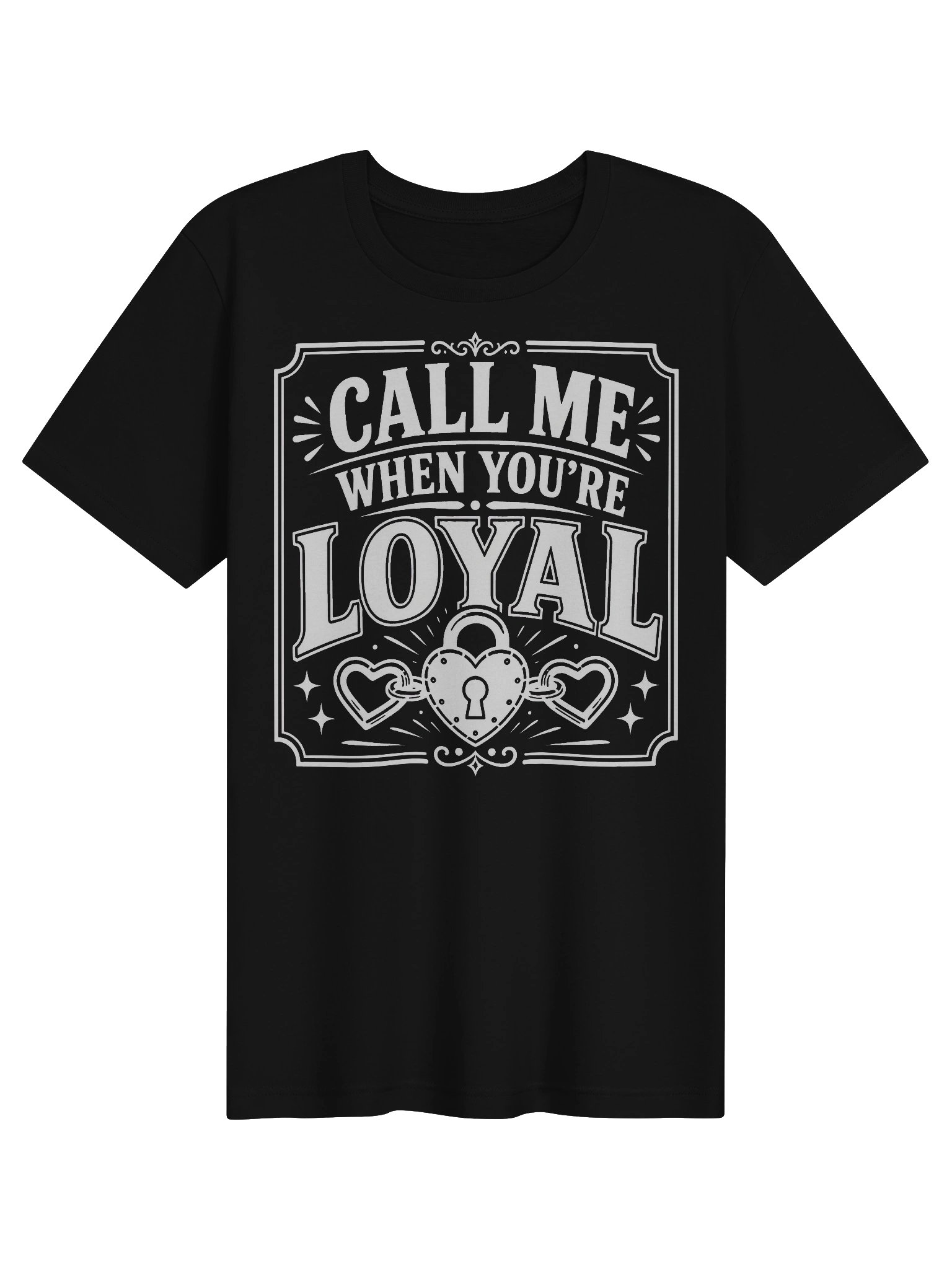 Call Me When You're Loyal Tee product image (1)