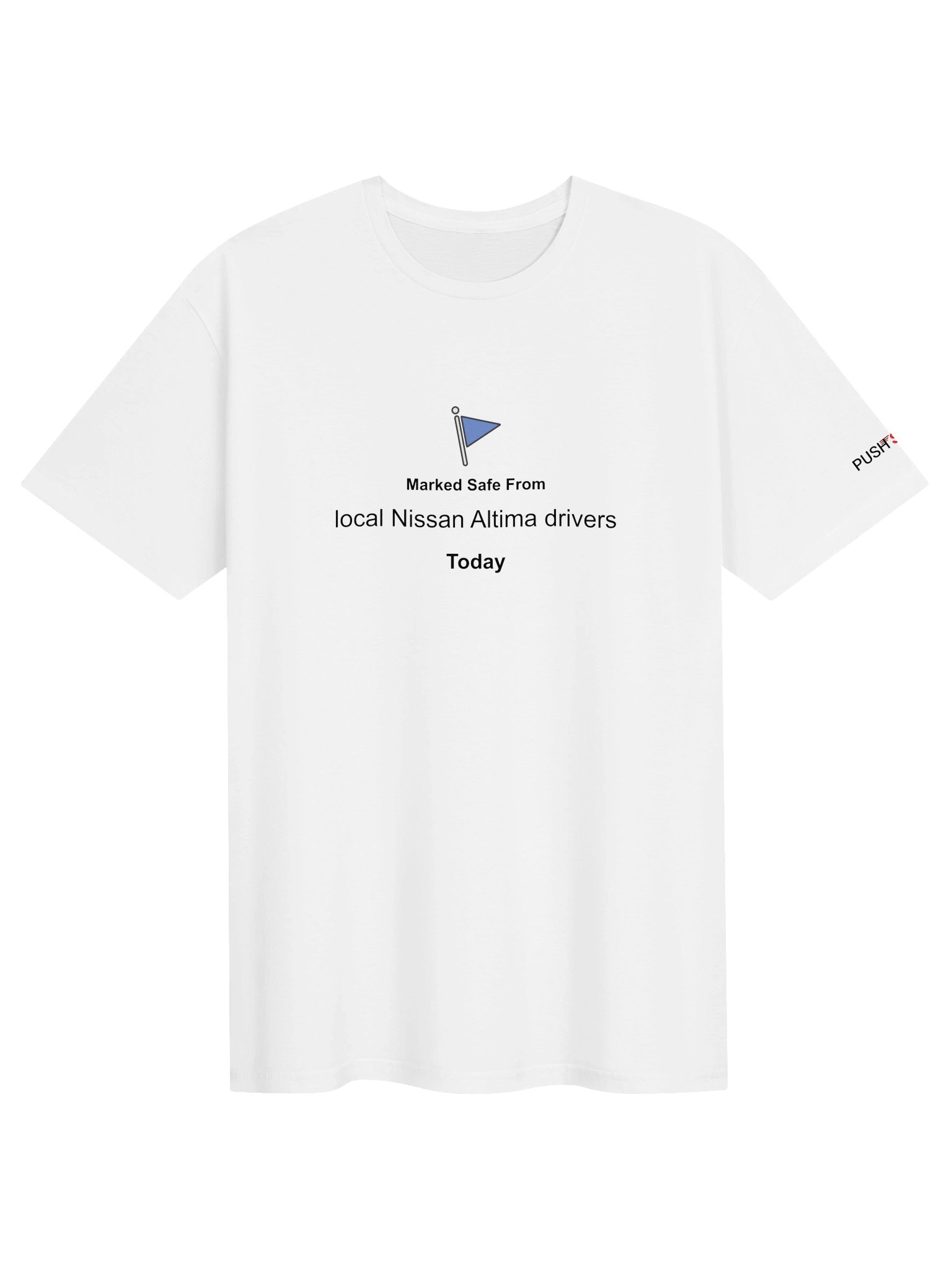 Marked Safe From Local Nissan Altima Drivers (T-Shirt) product image (1)
