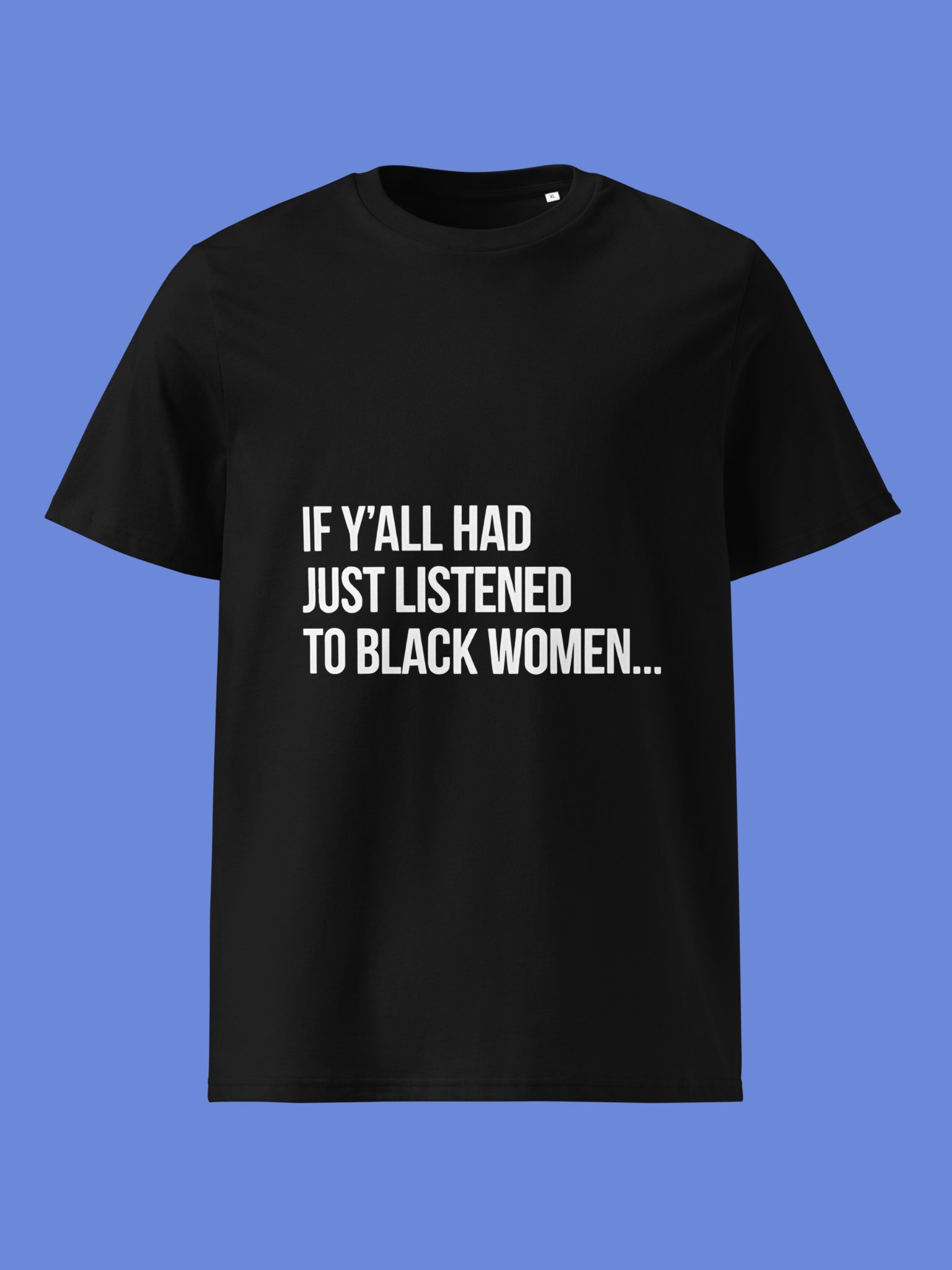If Y’all Had Just Listened To Black Women Shirt product image (25)