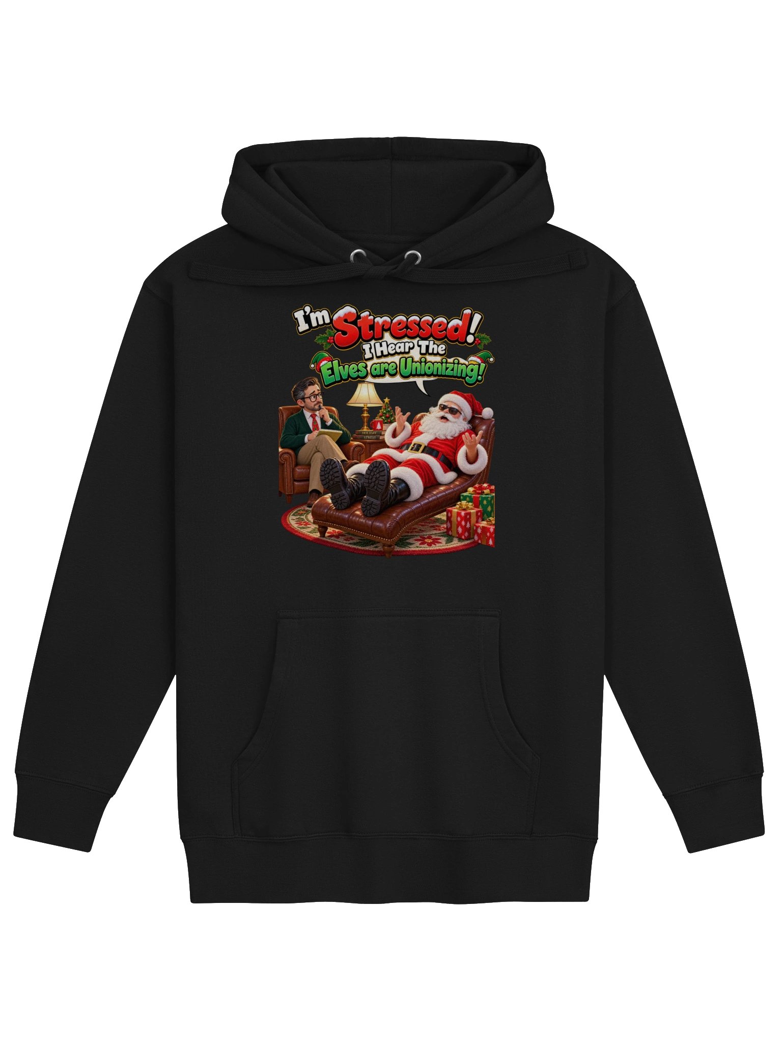 I’M STRESSED! I HEAR THE ELVES ARE UNIONIZING! HOODIE product image (1)