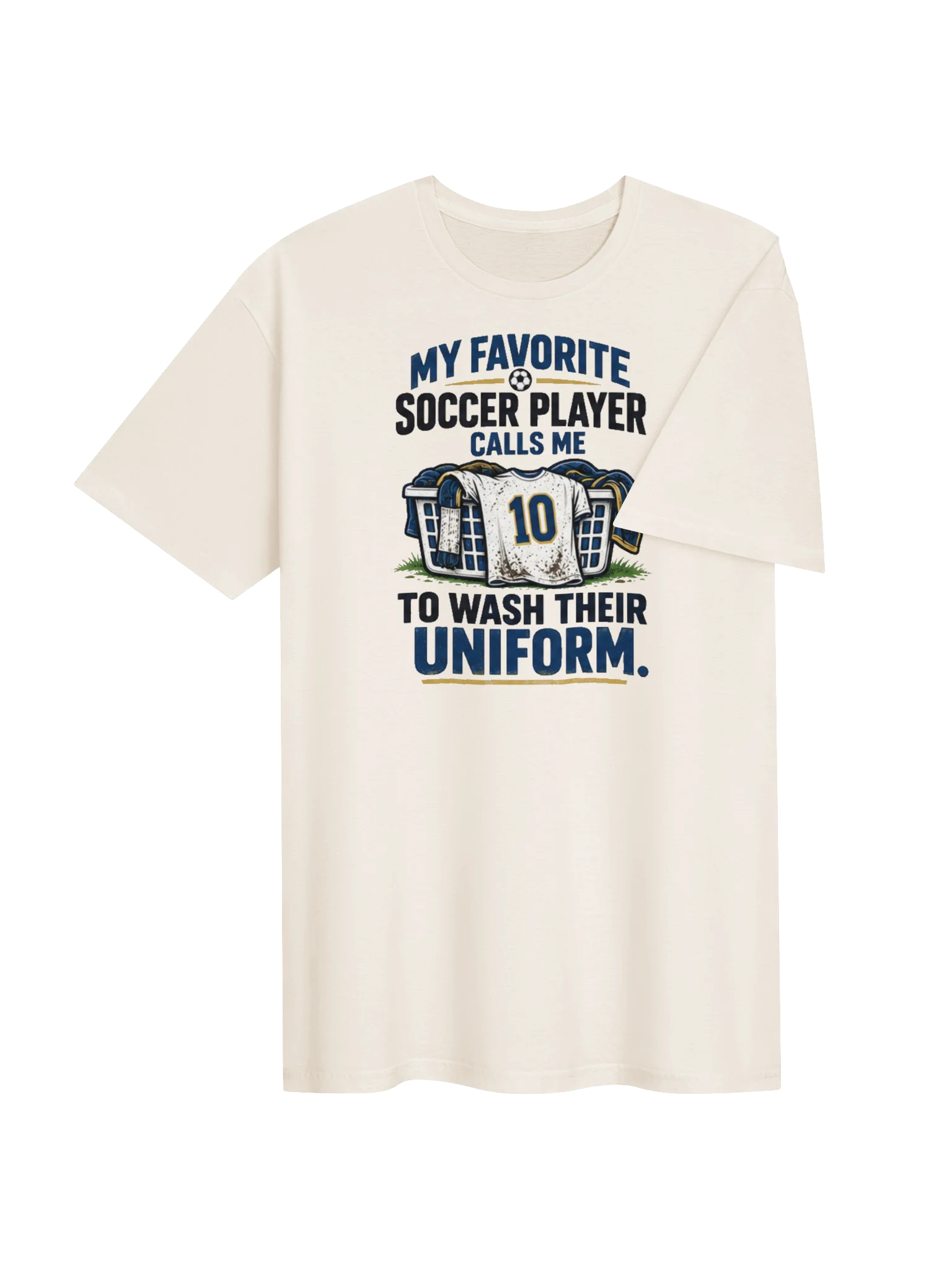 My Favorite Soccer Player Calls Me to Wash Their Uniform Soccer Tee product image (4)