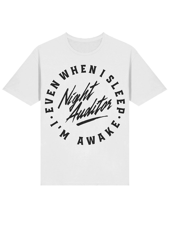 Hotel T-Shirt – Night Auditor: Even When I Sleep, I Am Still Awake (White) product image (2)